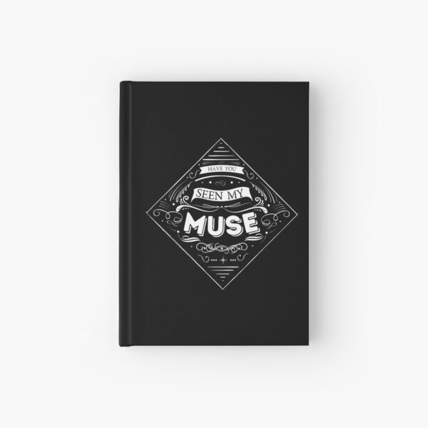 Have you seen my muse? Hardcover Journal