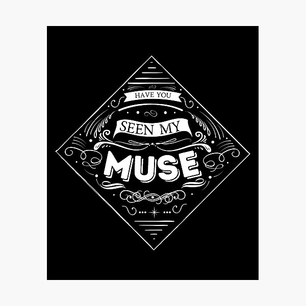 Have you seen my muse? Photographic Print