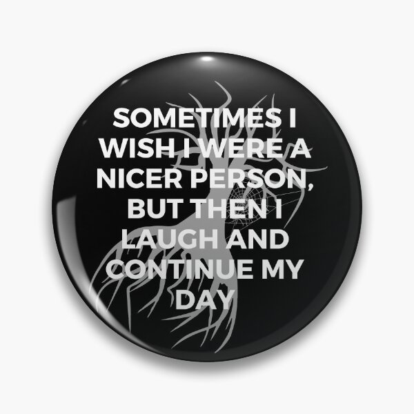 Item preview, Sometimes I wish I were a nicer person, but then I laugh and continue my day | Sarcastic Quote | Humor designed and sold by FitBeast.