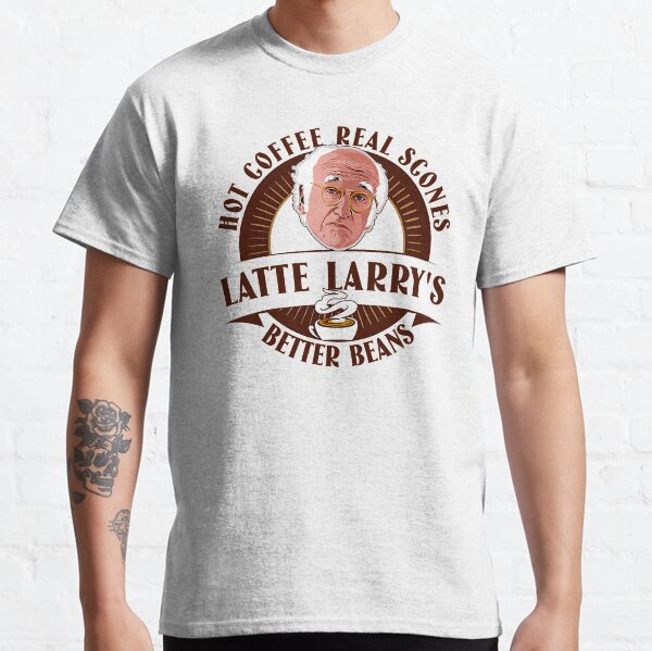 Hot-Coffee-Real-Scones-Latte-Larry's-Better-Beans Classic T-Shirt