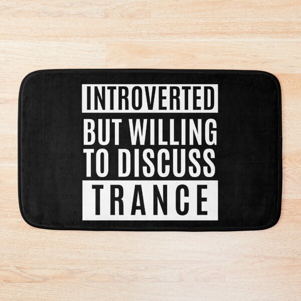 Item preview, Introverted But Willing To Discuss Trance designed and sold by m95sim.