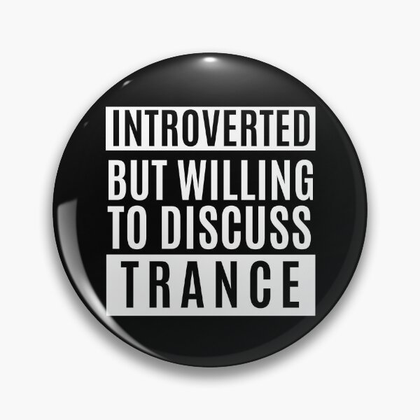 Item preview, Introverted But Willing To Discuss Trance designed and sold by m95sim.