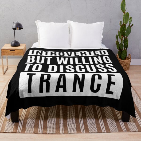 Item preview, Introverted But Willing To Discuss Trance designed and sold by m95sim.