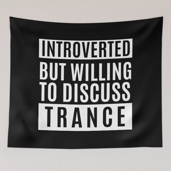Item preview, Introverted But Willing To Discuss Trance designed and sold by m95sim.