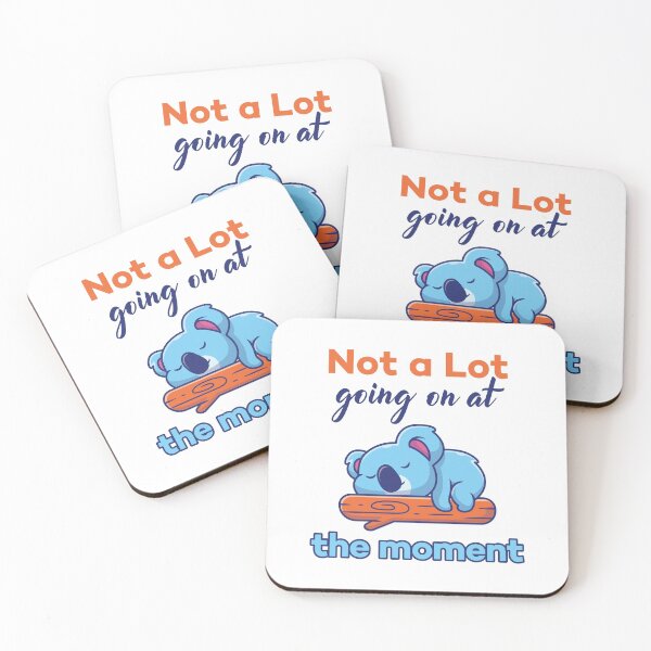 Item preview, Not A Lot Going On At The Moment Lazy Koala Joke designed and sold by Scratches Tees.
