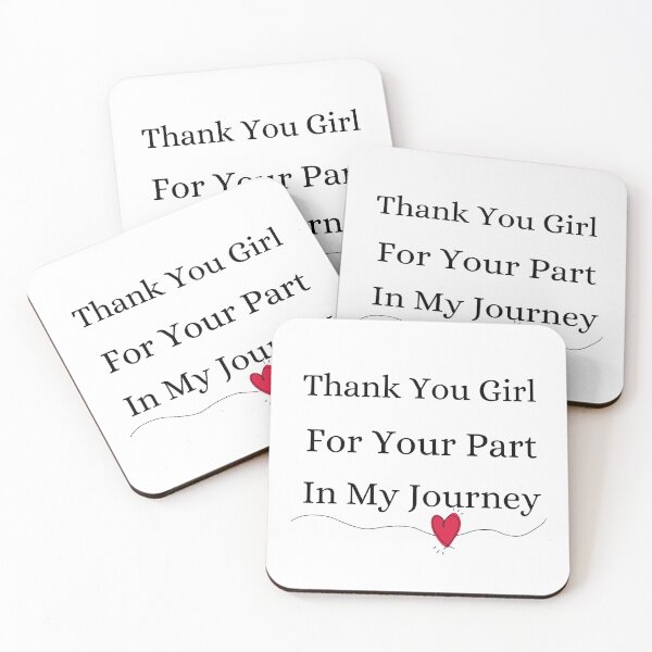 Item preview, THANK YOU GIRL FOR YOUR PART IN MY JOURNEY designed and sold by Ashalcheema.