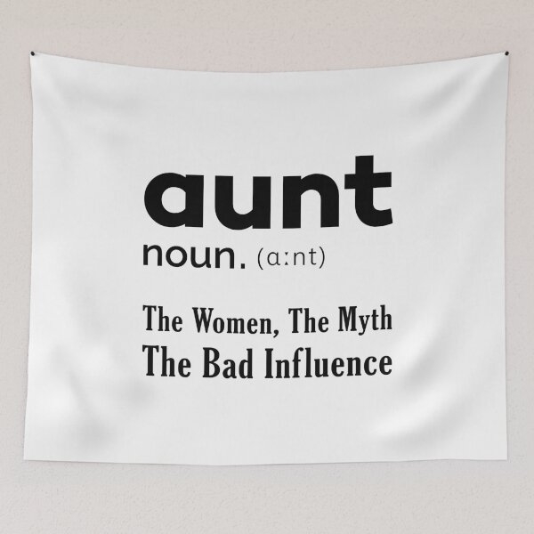 Item preview, Aunt The Women The Myth The Bad Influence Noun Definition Quote designed and sold by Scratches Tees.