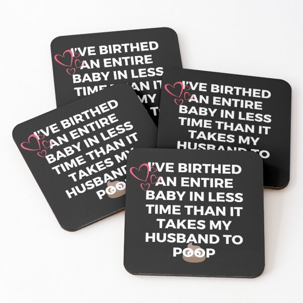 Item preview, I’ve birthed an entire baby in less time than it takes my husband to poop | Humor designed and sold by FitBeast.