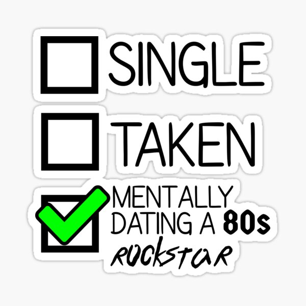 Dating a 80s rockstar Sticker
