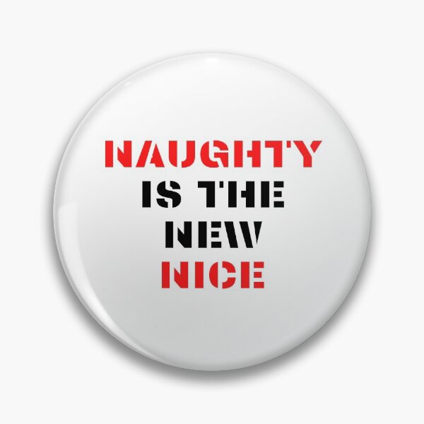 Item preview, Naughty is the new nice designed and sold by nipsday.
