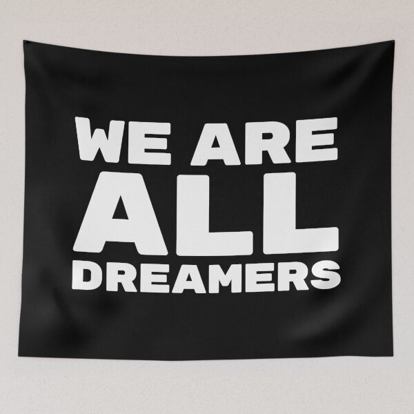 Item preview, DACA - We Are All Dreamers designed and sold by OldDannyBrown.