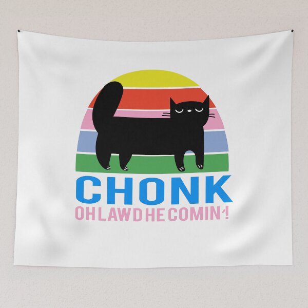 Item preview, Funny Chonk Fat Cat Meme, Oh Lawd He Comin Design designed and sold by SurgicalDesign.