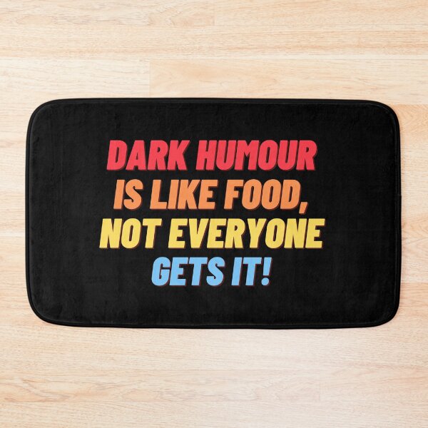 Item preview, dark humour is like food, not everyone gets it designed and sold by nipsday.