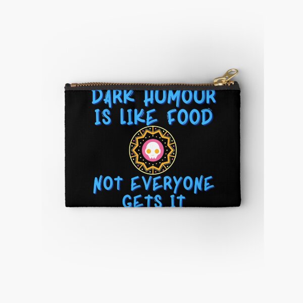 Item preview, dark humor is like food, not everyone gets it designed and sold by nipsday.
