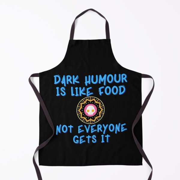 Item preview, dark humor is like food, not everyone gets it designed and sold by nipsday.