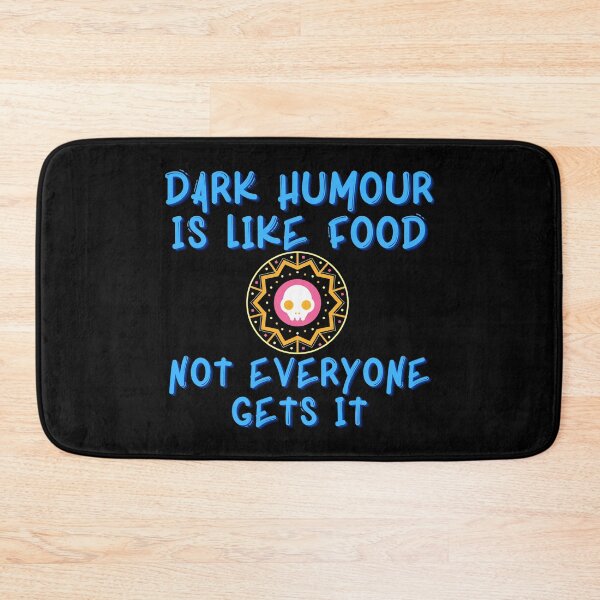 Item preview, dark humor is like food, not everyone gets it designed and sold by nipsday.