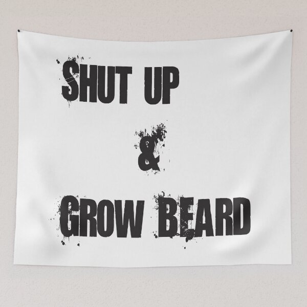 Item preview, Shut up & Grow Beard designed and sold by badassgentleman.