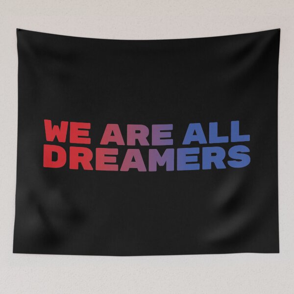 Item preview, We Are All Dreamers Defend DACA designed and sold by OldDannyBrown.