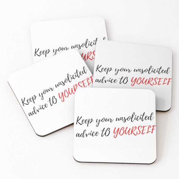 Item preview, KEEP YOUR UNSOLICITED ADVICE TO YOURSELF designed and sold by NEGOZIO.