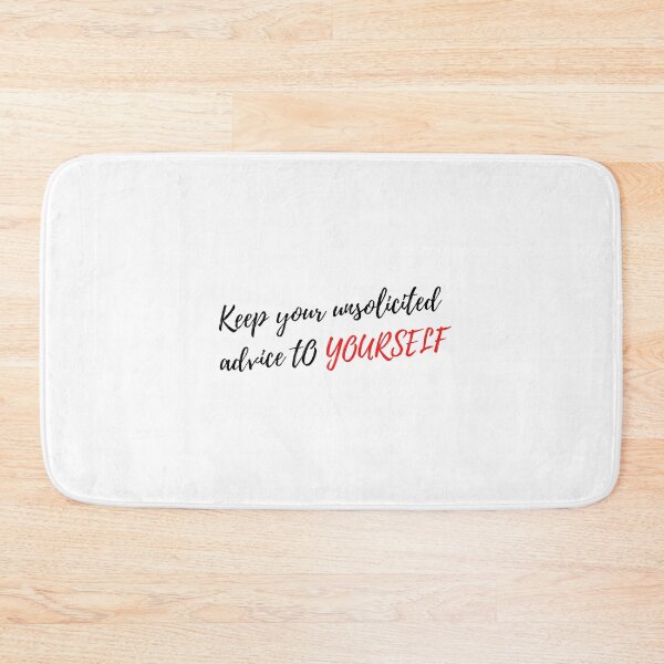 Item preview, KEEP YOUR UNSOLICITED ADVICE TO YOURSELF designed and sold by NEGOZIO.