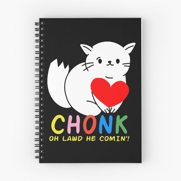 Item preview, Funny Chonk Fat Cat Meme, Oh Lawd He Comin Design designed and sold by SurgicalDesign.