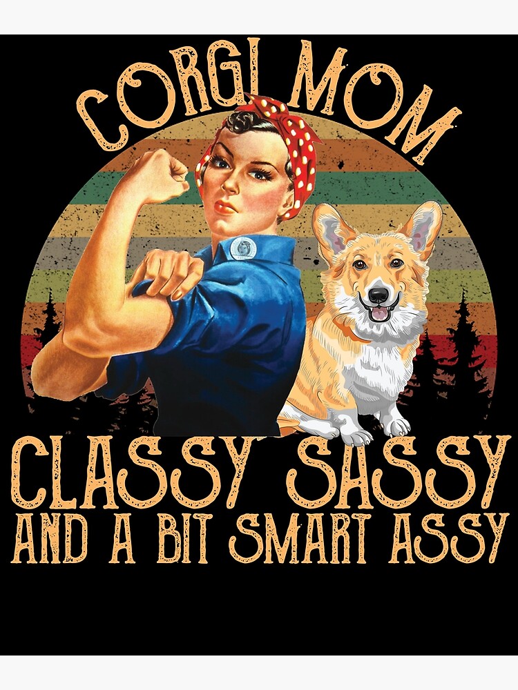 Corgi Mom Classy Sassy And A Bit Smart Assy