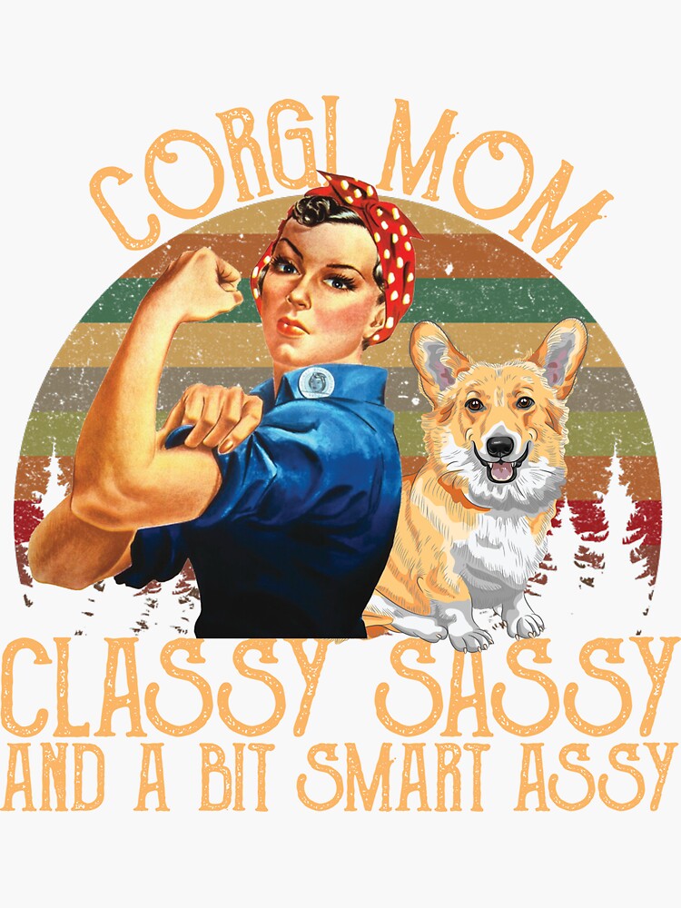 Corgi Mom Classy Sassy And A Bit Smart Assy