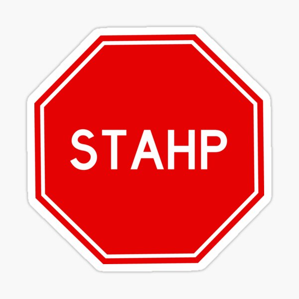 Stahp Stickers Redbubble