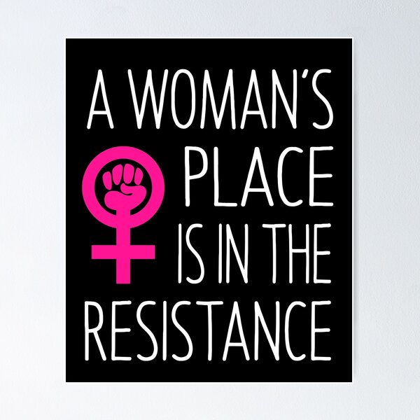 Item preview, A Woman's Place is in the Resistance designed and sold by Eyes4.