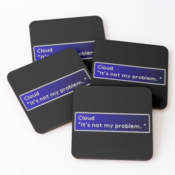 Item preview, Not My Problem - Cloud Strife Dialogue Box designed and sold by MogsterMemes.