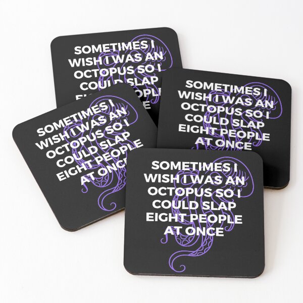 Item preview, Sometimes I wish I was an octopus so I could slap eight people at once | Sarcastic Quote | Humor designed and sold by FitBeast.