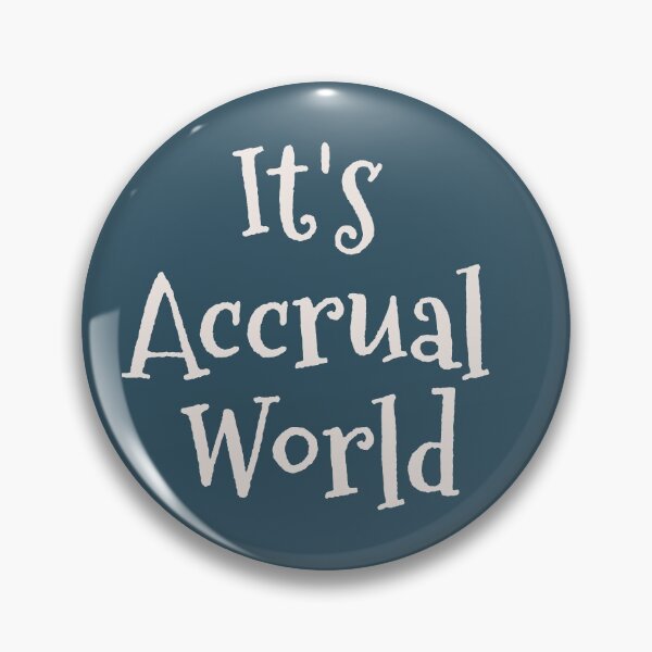 Artikelvorschau, Es ist Accrual World - Accounting Pun entworfen und verkauft von AprilSkyz.