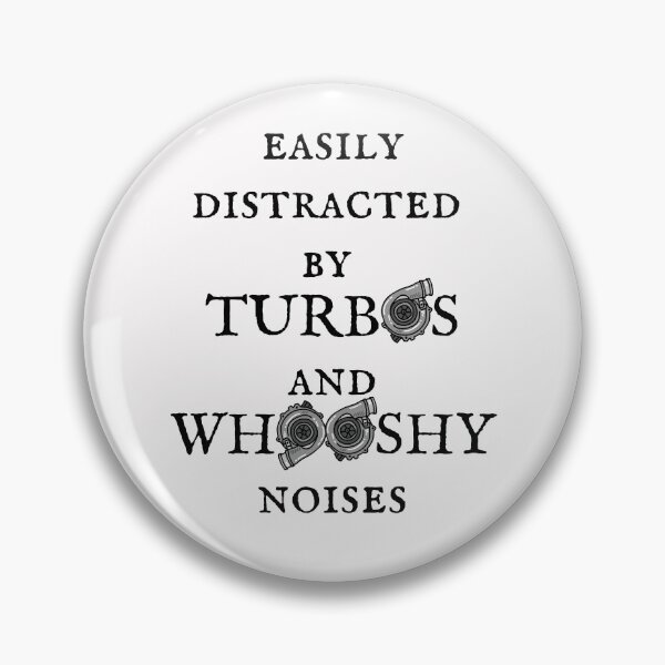 Item preview,  Easily Distracted by Turbos and Whooshy Noises v2 designed and sold by NikNanjappa.