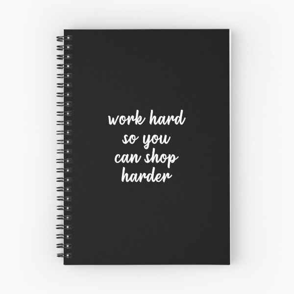 Item preview, Work Hard So You Can Shop Harder (White) designed and sold by quoteedesigns.