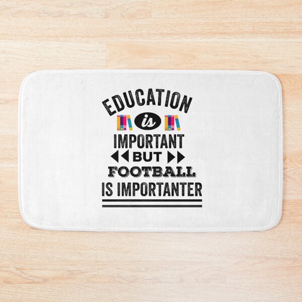 Item preview,   Education is important but football is importanter  designed and sold by Designhub14.