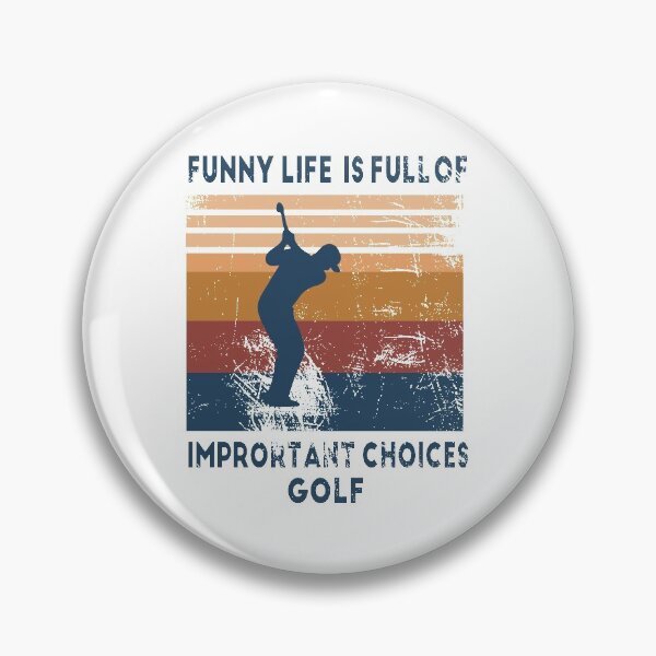 Item preview,  Funny Life is Full of Important Choices Golf Gift for Golfers designed and sold by First Store.