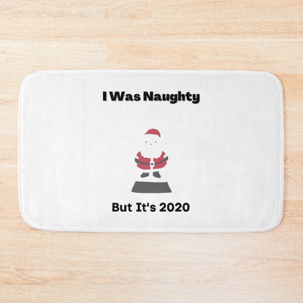 Item preview, I Was Naughty But It's 2020,Yes I Was Naughty But It's 2020 Christmas Santa,Funny designed and sold by piskwi.