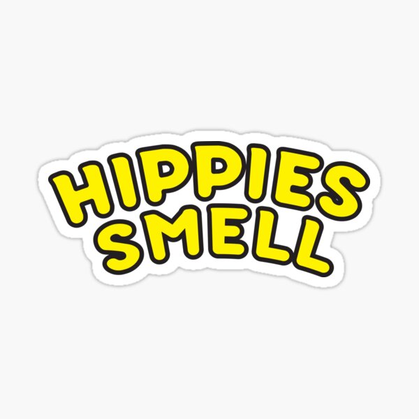 "HIPPIES SMELL WOOKS STINK STINKY HIPPIES YUCK NASTY" Sticker for