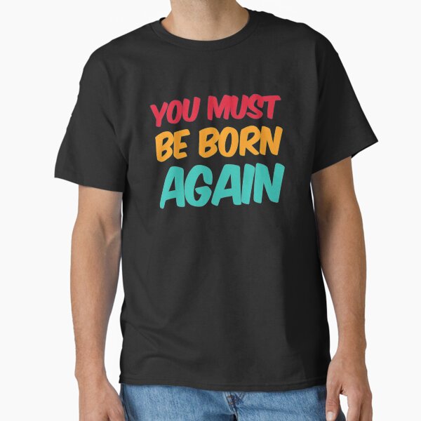 Item preview, You Must Be Born Again designed and sold by Artistive.