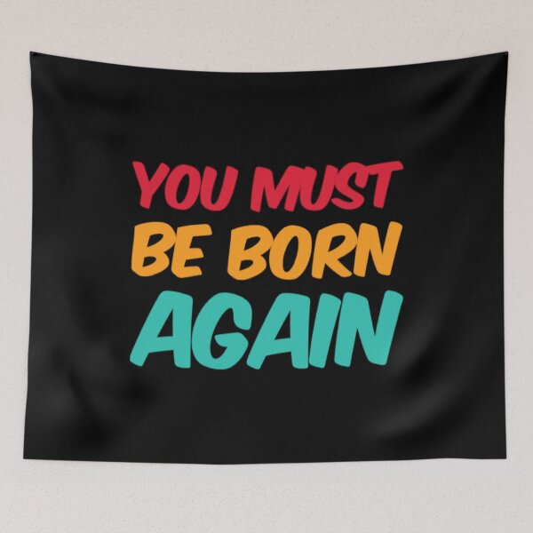 Item preview, You Must Be Born Again designed and sold by Artistive.