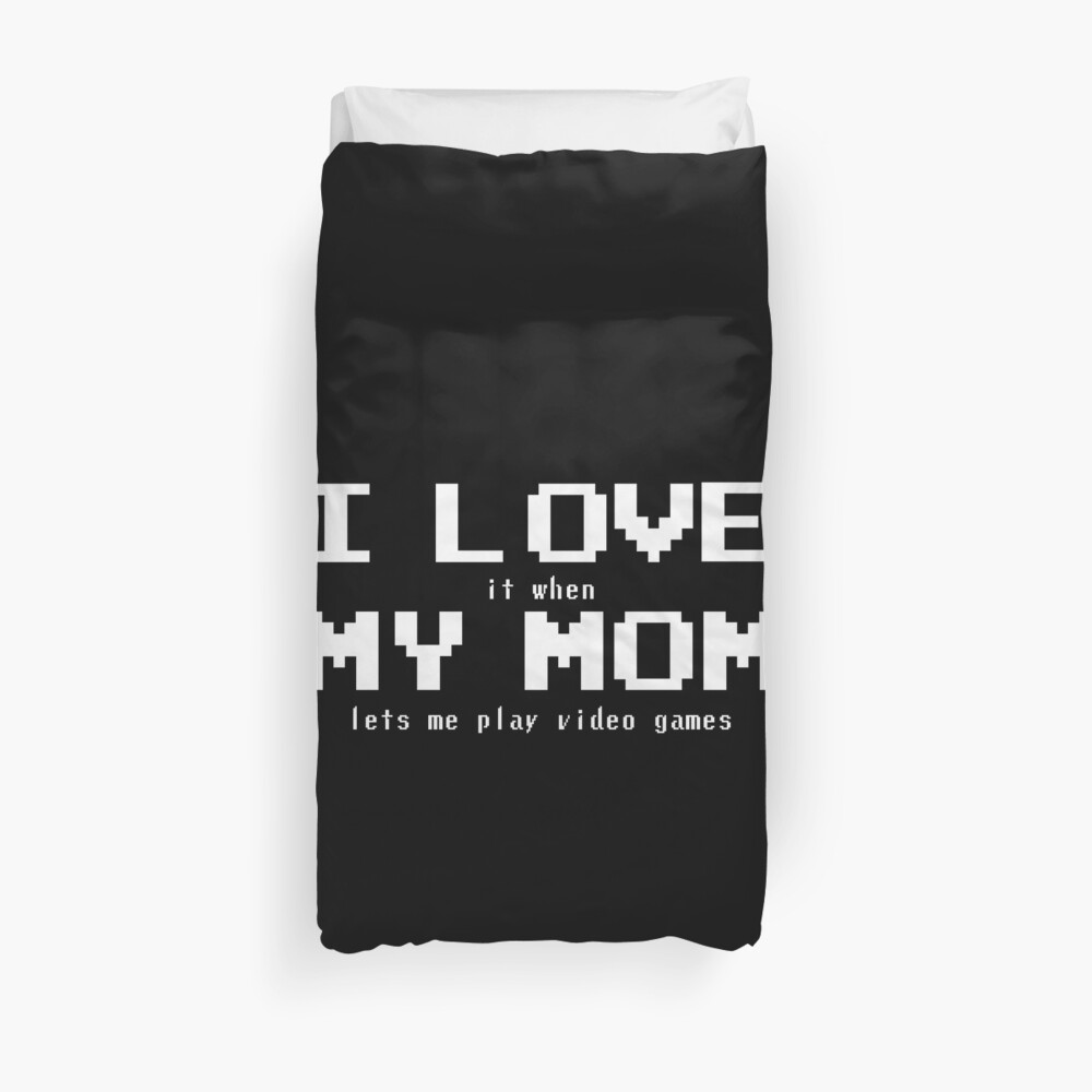 I Love It When My MOM Lets Me Play Video Games funny gift for Boys Girls  Boyfriends,Girlfriends Dad and Mom Stocking stuffers for men,men stocking  stuffer,stocking stuffers,christmas stocking stuffers Duvet Cover for