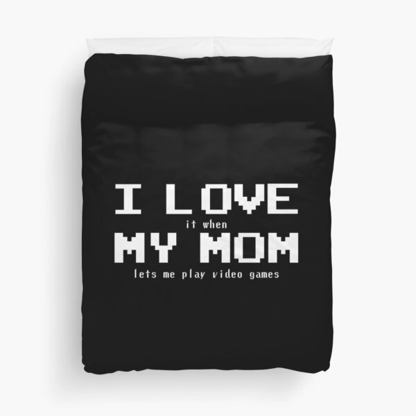 I Love It When My MOM Lets Me Play Video Games funny gift for Boys Girls  Boyfriends,Girlfriends Dad and Mom Stocking stuffers for men,men stocking  stuffer,stocking stuffers,christmas stocking stuffers Duvet Cover for