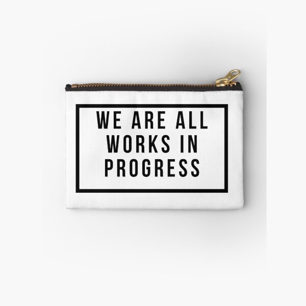Item preview, We Are All Works In Progress designed and sold by jpremiumdesigns.