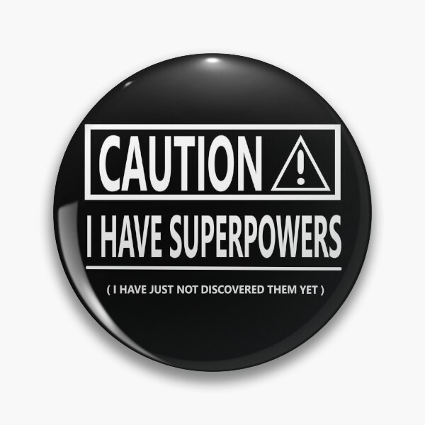Item preview, CAUTION I HAVE SUPERPOWERS designed and sold by onemoormove.