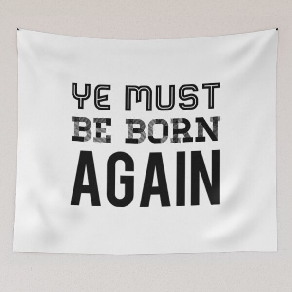 Item preview, Ye Must Be Born Again designed and sold by Artistive.