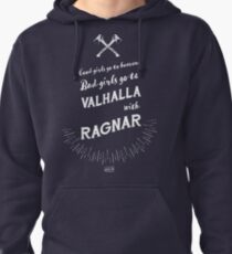 Bad girls go to Valhalla... with Ragnar! Pullover Hoodie