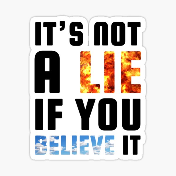 Item preview, It's not a Lie if you Believe it (Black) - designed and sold by Printerially.
