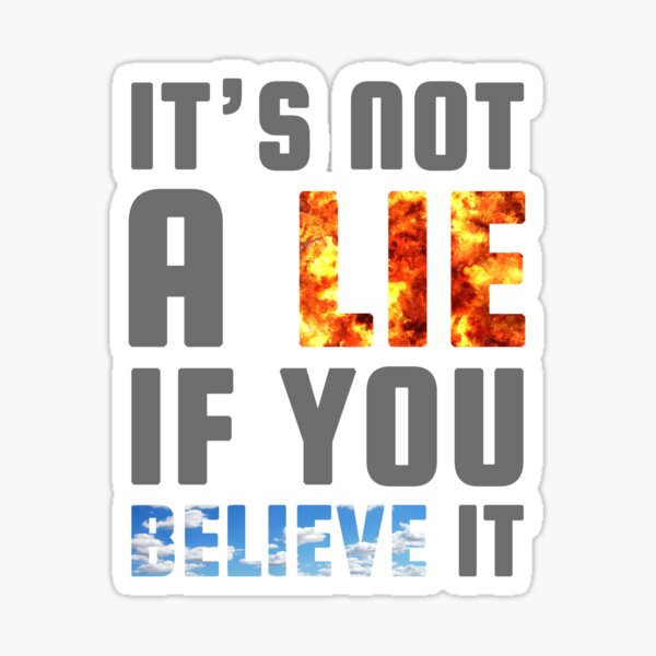 Item preview, It's not a Lie if you Believe it (Grey) - designed and sold by Printerially.