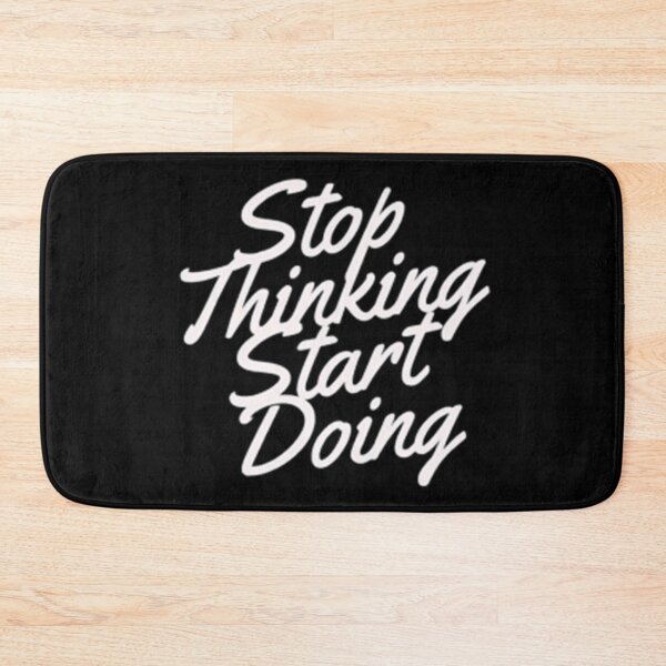 Item preview, Stop Thinking Start Doing designed and sold by Artistive.