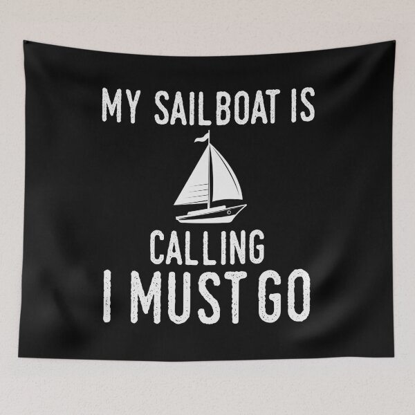 Item preview, My sailing boat calls me funny sailing saying designed and sold by ElBeDesigns.